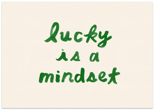 Lucky Is A Mindset